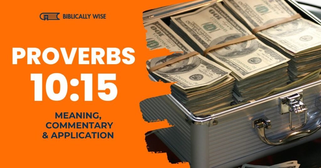 Proverbs 10 15 Meaning A Rich Man s Wealth A Poor Man s Poverty 