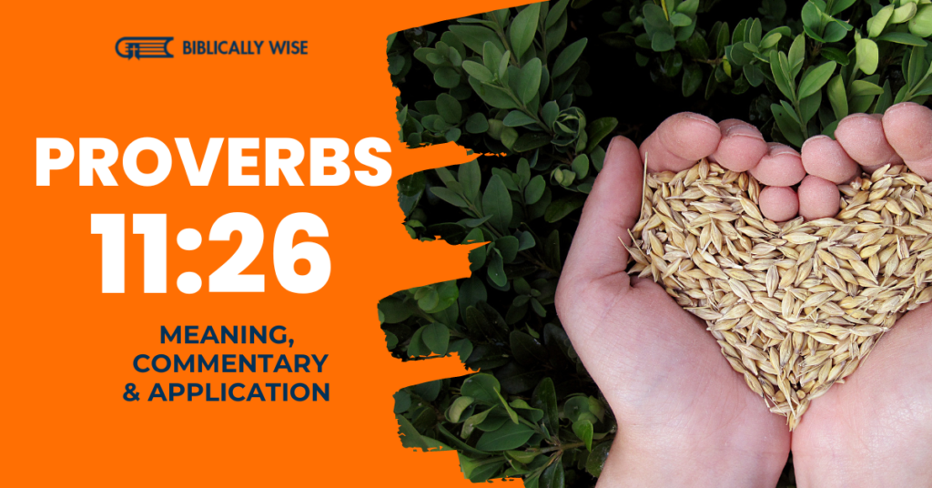 Proverbs 11 26 Meaning Who Holds Back Grain Biblically Wise