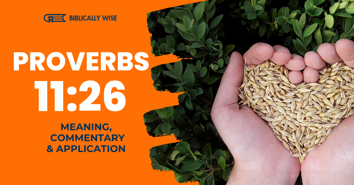 proverbs-11-26-meaning-who-holds-back-grain-biblically-wise