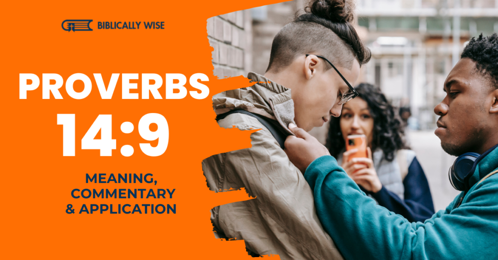 Proverbs 14 9 Meaning Fools Mock At Sin Biblically Wise